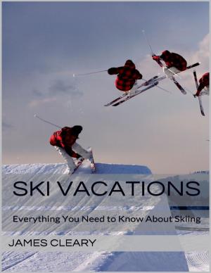 Book cover of Ski Vacations: Everything You Need to Know About Skiing