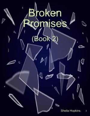 Cover of the book Broken Promises (Book 2) by Felicia Calhoun