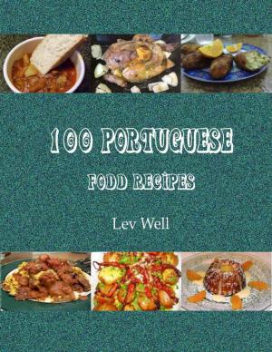 Cover of the book 100 Portuguese Food Recipes by Jonathan Ma
