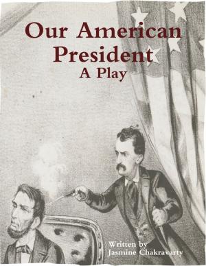 bigCover of the book Our American President - A Play by 