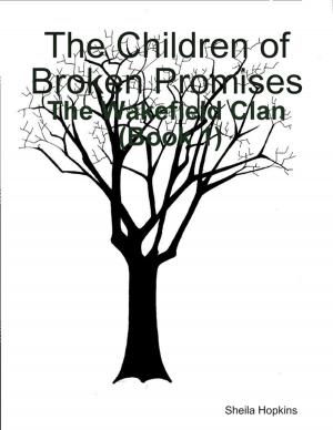 Cover of the book The Children of Broken Promises: The Wakefield Clan (Book 1) by Katie Ploum