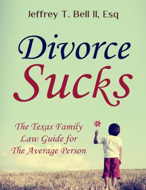 Book cover of Divorce Sucks: The Texas Family Law Guide for the Average Person