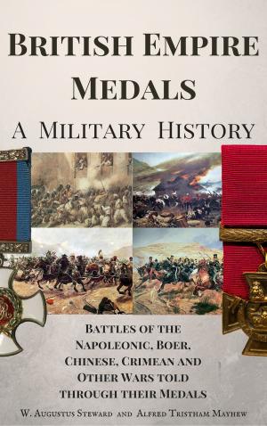 Cover of the book British Empire Medals - A Military History by Shelley Ashworth