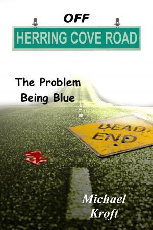 Cover of the book Off Herring Cove Road: The Problem Being Blue by Daniel Paisner