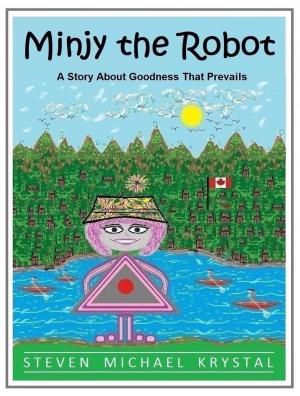Book cover of Minjy the Robot: A Story About Goodness That Prevails