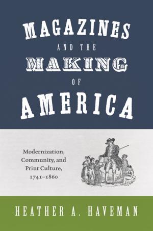 Cover of the book Magazines and the Making of America by Stephen M. Griffin