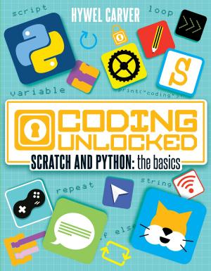 Cover of the book Coding Unlocked: Scratch and Python: the basics by Holly Webb