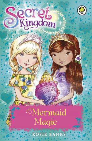 Cover of the book Secret Kingdom: Mermaid Magic by Georgie Adams