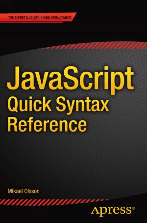 Cover of the book JavaScript Quick Syntax Reference by Jay Natarajan, Rudi Bruchez, Michael Coles, Scott Shaw, Miguel Cebollero