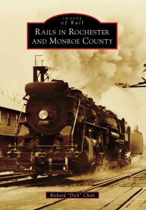Cover of the book Rails in Rochester and Monroe County by Joyce C. Ghee, Joan Spence