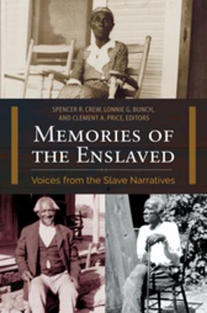 Cover of the book Memories of the Enslaved: Voices from the Slave Narratives by John A. Shoup III
