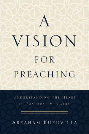 Book cover of A Vision for Preaching