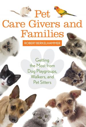 Cover of the book Pet Care Givers and Families by Bruce W. Dearstyne