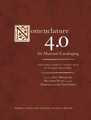 Cover of the book Nomenclature 4.0 for Museum Cataloging by Katherine Gould Epperly, Bruce G. Epperly