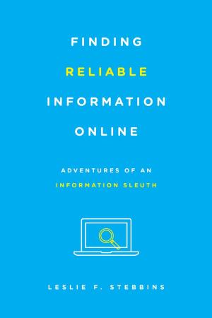 Cover of the book Finding Reliable Information Online by Amy Hutchison, Jamie Colwell