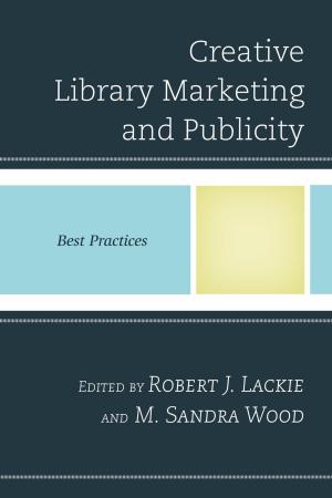 Cover of the book Creative Library Marketing and Publicity by William F. Felice