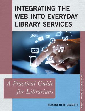 Cover of the book Integrating the Web into Everyday Library Services by Laurence Thomas, Michael Levin