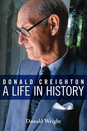 Cover of the book Donald Creighton by Paul Szarmach