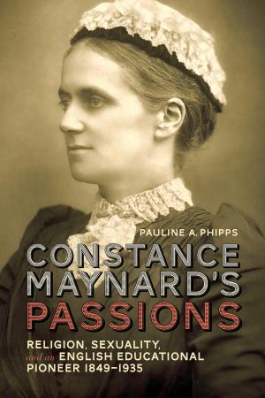 Cover of the book Constance Maynard's Passions by Andrew Iarocci, Jeffrey Keshen