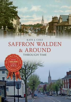 Book cover of Saffron Walden & Around Through Time