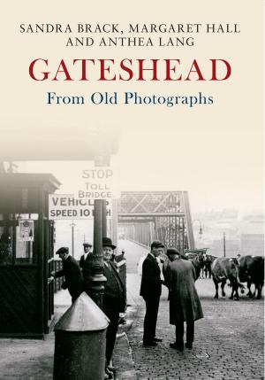 Cover of the book Gateshead From Old Photographs by David Brandon, Alan Brooke