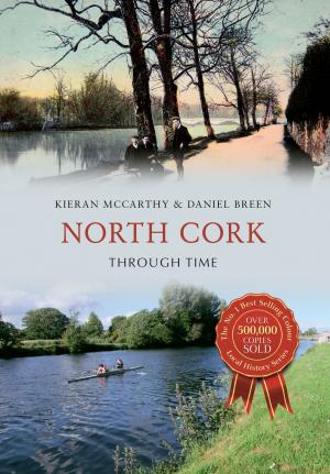 Book cover of North Cork Through Time