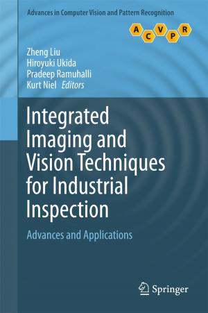 Cover of the book Integrated Imaging and Vision Techniques for Industrial Inspection by 