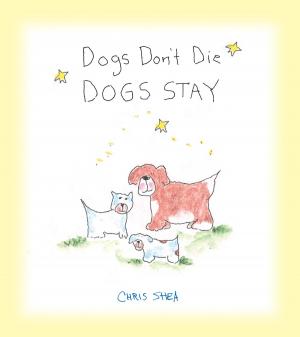 Cover of the book Dogs Don't Die Dogs Stay by Philippa Rice