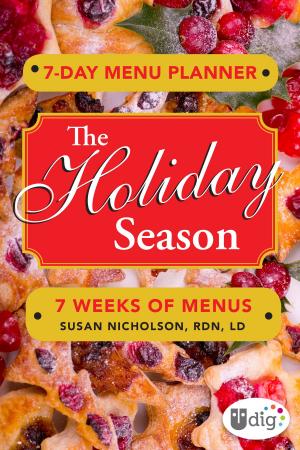 Cover of the book 7-Day Menu Planner: The Holiday Season by Courtney Peppernell