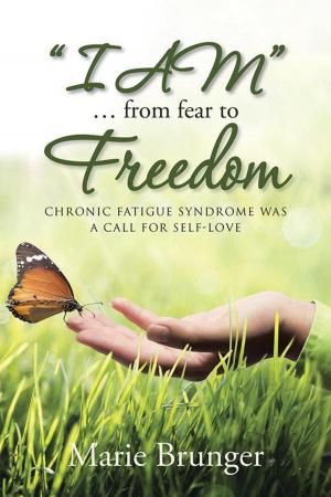 Cover of the book "I Am" … from Fear to Freedom by Sally-Ann Charnock