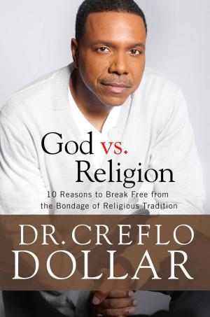 Cover of the book Why I Hate Religion by Creflo A. Dollar