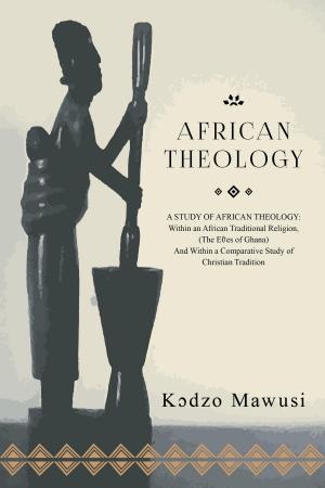 Cover of the book African Theology by Dr. Akemi Bailey Haynie, Akemi Bailey Haynie, Ed.D.