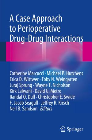 Cover of the book A Case Approach to Perioperative Drug-Drug Interactions by Clare Porac, Stanley Coren
