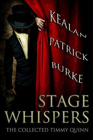 Cover of the book Stage Whispers: The Collected Timmy Quinn by Christopher Courtley