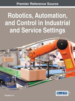 Cover of the book Robotics, Automation, and Control in Industrial and Service Settings by Mehrak Rahimi, Shakiba Pourshahbaz