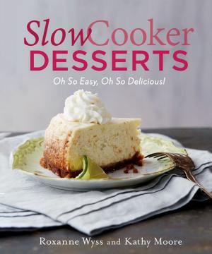 Cover of the book Slow Cooker Desserts by Amanda Goldberg, Ruthanna Khalighi Hopper