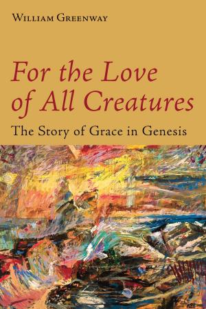 Cover of the book For the Love of All Creatures by Walter Brueggemann