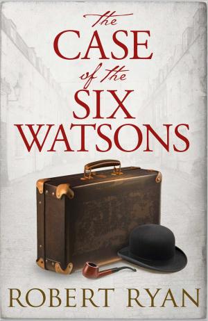Cover of the book The Case of the Six Watsons by Clara Christensen