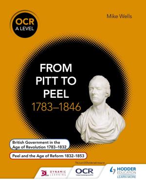 Cover of the book OCR A Level History: From Pitt to Peel 1783-1846 by R. Paul Evans, Rob Quinn