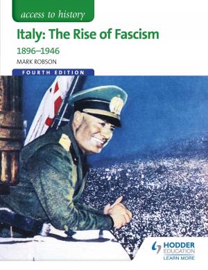 Cover of the book Access to History: Italy: The Rise of Fascism 1896-1946 Fourth Edition by John Anderson