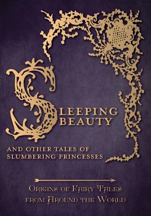 Book cover of Sleeping Beauty - And Other Tales of Slumbering Princesses (Origins of Fairy Tales from Around the World)