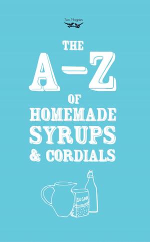 Cover of the book A-Z of Homemade Syrups and Cordials by James Fenimore Cooper