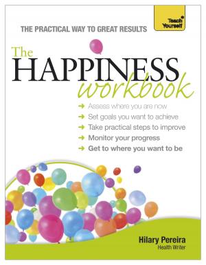 Cover of the book The Happiness Workbook: Teach Yourself by Jonathan Hancock