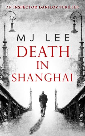 Cover of the book Death In Shanghai (An Inspector Danilov Historical Thriller, Book 1) by Giorgio Locatelli, Tony Allan