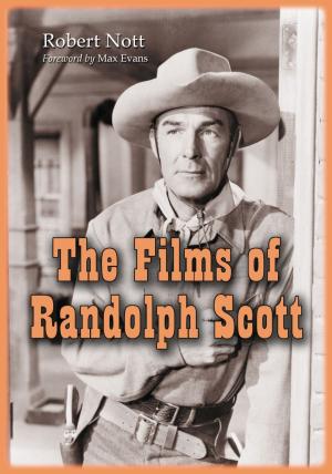 Cover of the book The Films of Randolph Scott by Colleen Aycock, Mark Scott