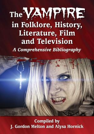 Book cover of The Vampire in Folklore, History, Literature, Film and Television
