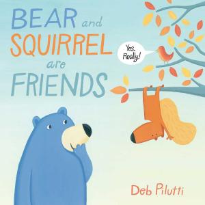Cover of the book Bear and Squirrel Are Friends . . . Yes, Really! by Jacqui Letran