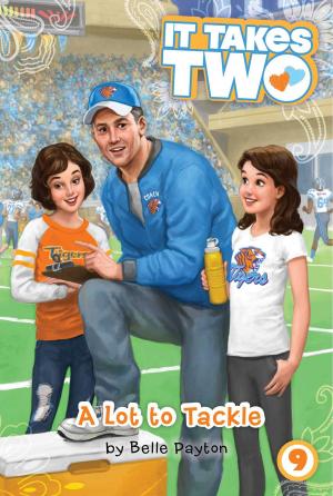 Cover of the book A Lot to Tackle by Coco Simon, Zoe Evans, P.J. Night, Katie Davis, Caro King