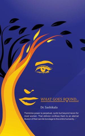 Cover of the book What Goes Round… by Sheikh Safwan Fayaz