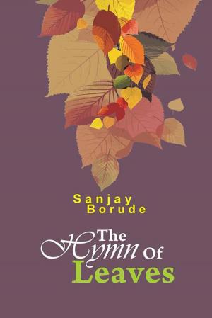 Cover of the book The Hymn of Leaves by Squadron Leader (DR) Pravin Bhatia
